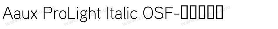 Aaux ProLight Italic OSF字体转换